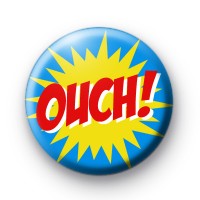 OUCH Comic Book Slogan Badge
