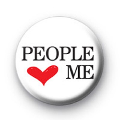 People Love Me Badge
