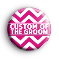 Chevron Pink Custom Of The Groom Badge Button Badges