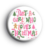 Pink Just A Girl Who Loves Christmas Badge Button Badges