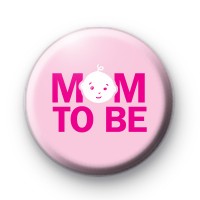 Mum To Be Pink Pin Button Badges