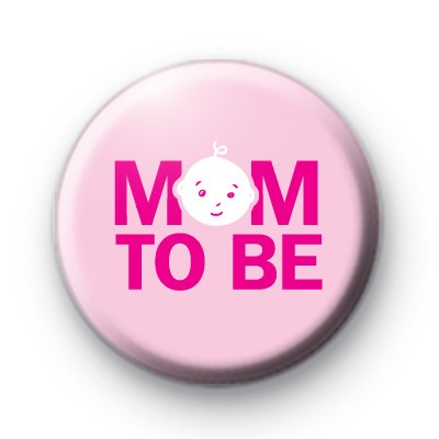 Mum To Be Pink Pin Button Badges