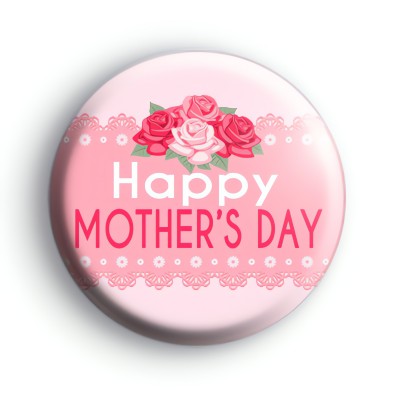 Pink Roses Happy Mothers Day Badge