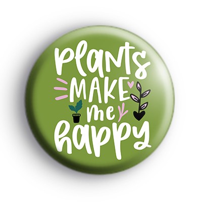 Plants Make Me Happy Badge