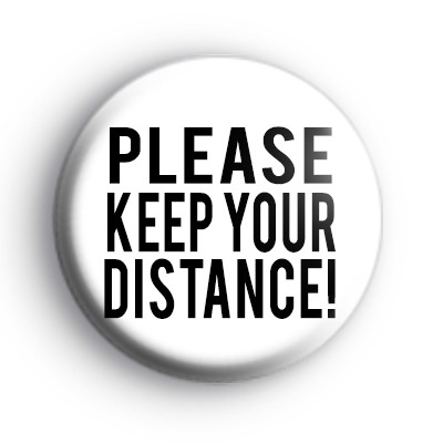 Please Keep Your Distance Badge