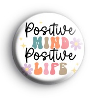 Positive Mind Positive Life Mantra Badge