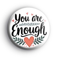 Positive You Are Enough Badge