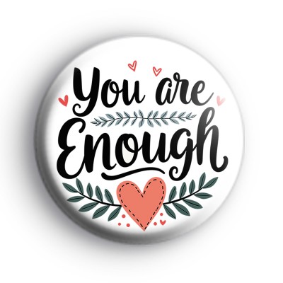 Positive You Are Enough Badge