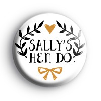 Pretty Black and Gold Custom Hen Do Badge