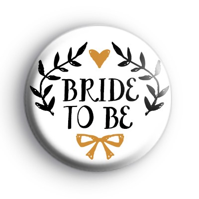 Pretty Black and Gold Bride To Be Badge