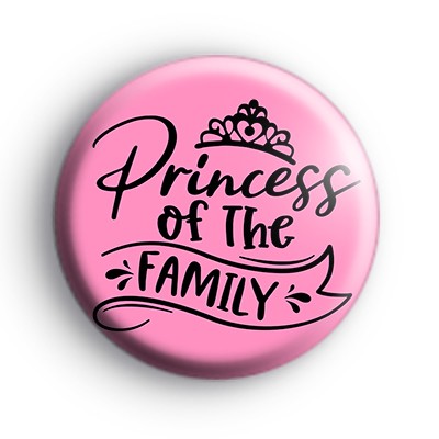 Princess Of The Family Badge