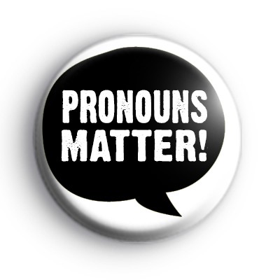 Pronouns Matter Badge