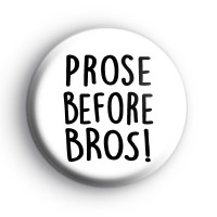 Prose Before Bros! Badge