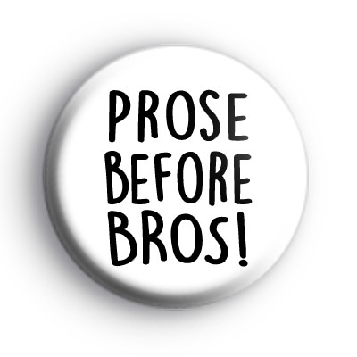 Prose Before Bros! Badge