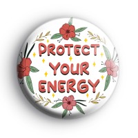 Protect Your Energy Floral Badge