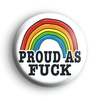 Proud as F Rainbow Badge