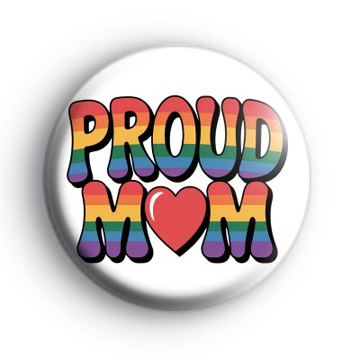 LGBTQIA Rainbow Proud Mum Badge