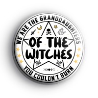 The Witches You Couldn't Burn Badge Button Badges