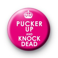 Pucker Up and Knock Dead Badge