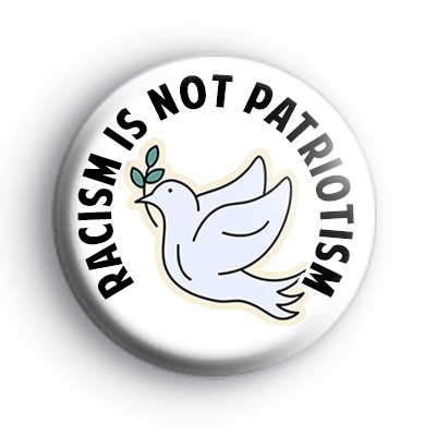 Racism Is Not Patriotism Badge