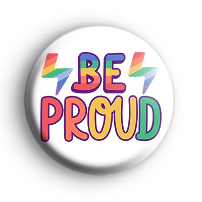 Pride Month Be Proud Badge