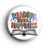 Reading Equals Happiness Badge Button Badges