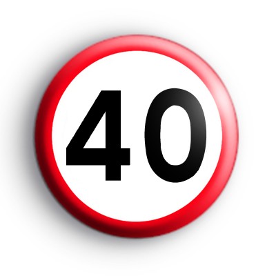 Road Sign 40 Birthday Badge