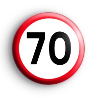 Road Sign 70 Birthday Badge Button Badges