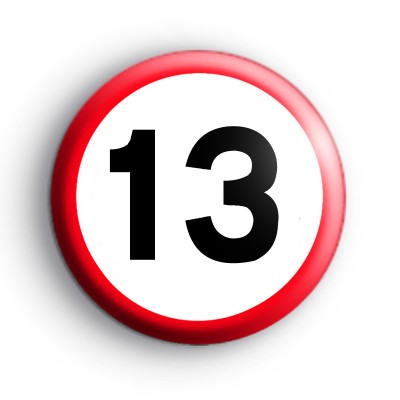 Road Sign 13 Birthday Badge