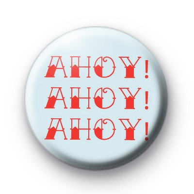 Sailor Ahoy Pin Button Badge