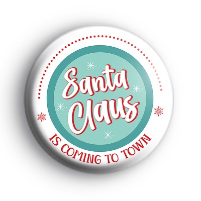 Santa Claus is Coming to Town Badges