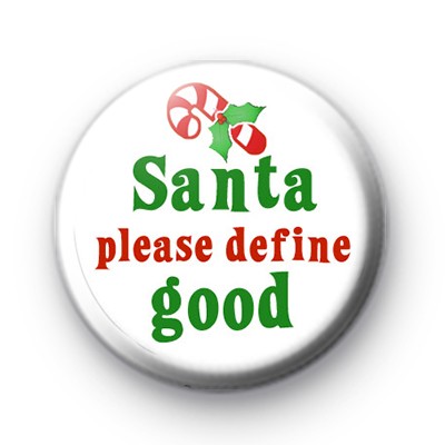 Santa Please Define Good, Christmas Badge