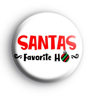 Santa's Favourite Ho Badge