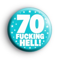 70th Sarcastic Birthday Badge Button Badges
