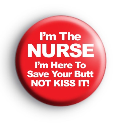 Im The Nurse Badge