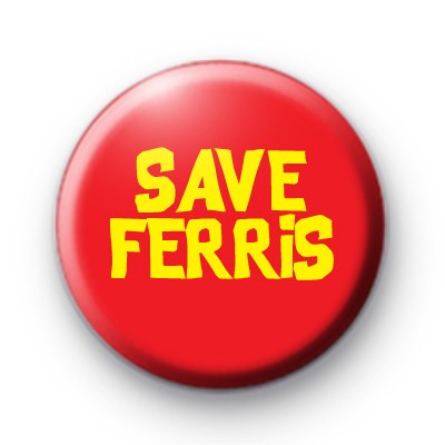 Save Ferris Button Badge