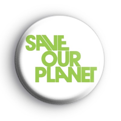 Save our planet badges