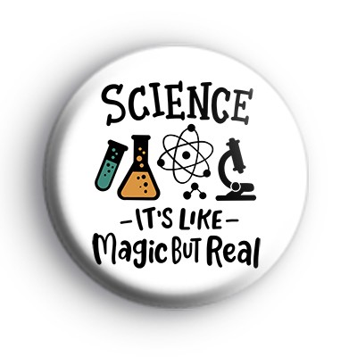 Science Its Like Magic Badge
