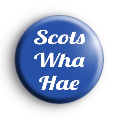 Scots Wha Hae Robert Burns Badge