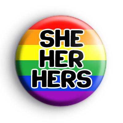 She Her Hers Pronoun Rainbow Badge
