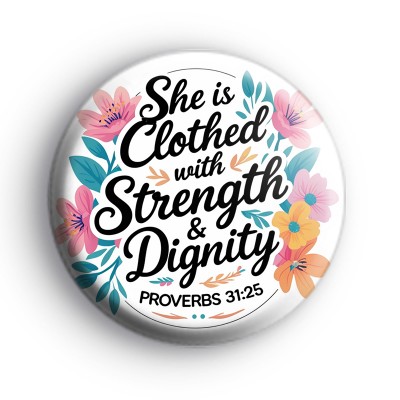 She Is Clothed With Strength And Dignity Badge