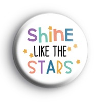 Shine Like The Stars Badge