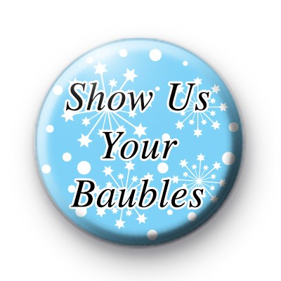 Show Us Your Baubles Christmas Badge