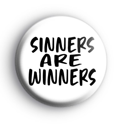 Sinners Are Winners Badge