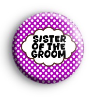 Purple Polka Dot Sister of The Groom Badges