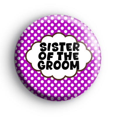 Purple Polka Dot Sister of The Groom Badges