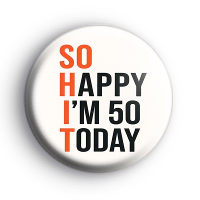 So Happy I'm 50 Today Badge
