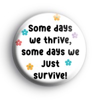 Some Days We Thrive Badge
