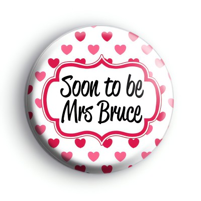 Hearts Galore Soon To Be Mrs Badge