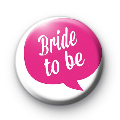 Speech Bubble Bride To Be Badge